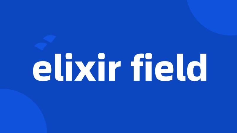 elixir field