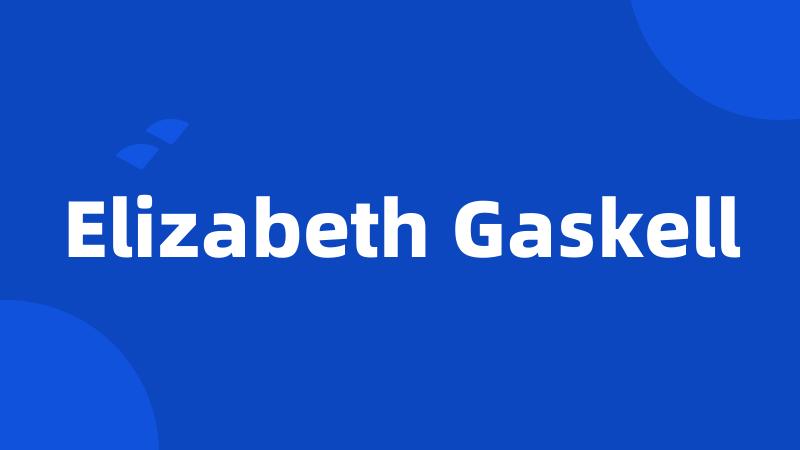 Elizabeth Gaskell