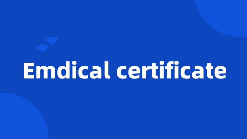 Emdical certificate