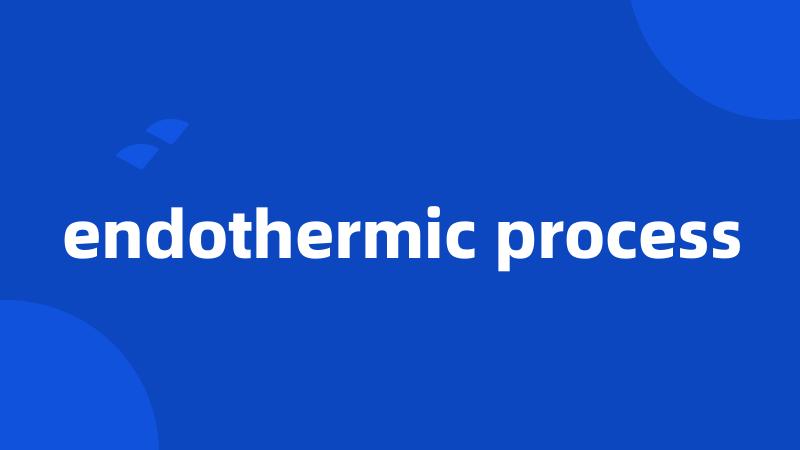 endothermic process