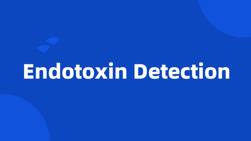 Endotoxin Detection