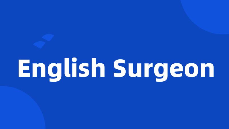 English Surgeon