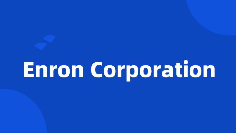 Enron Corporation