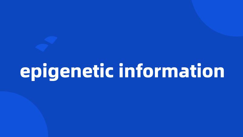 epigenetic information