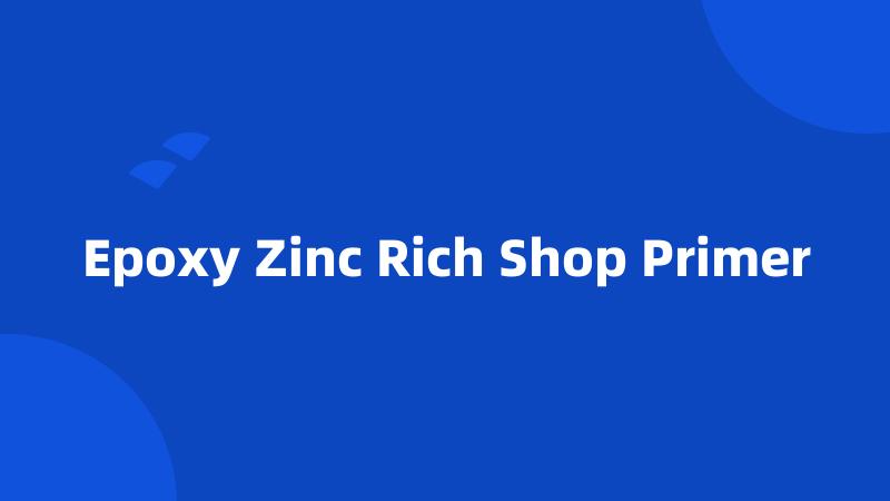 Epoxy Zinc Rich Shop Primer