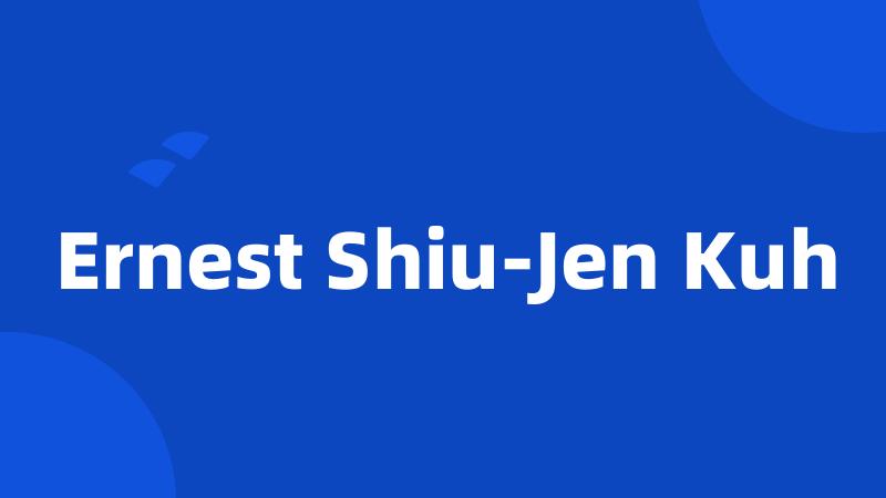 Ernest Shiu-Jen Kuh