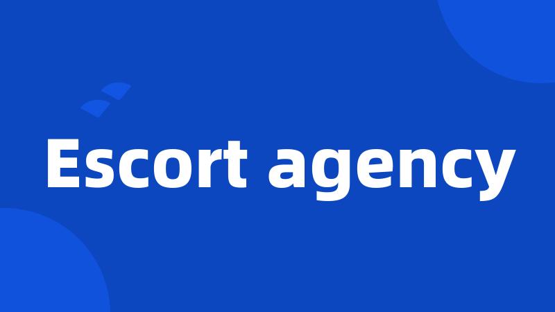 Escort agency