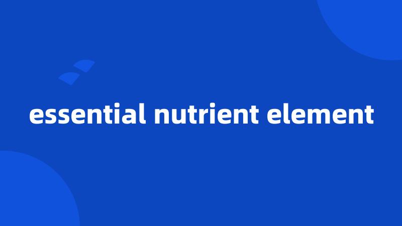 essential nutrient element