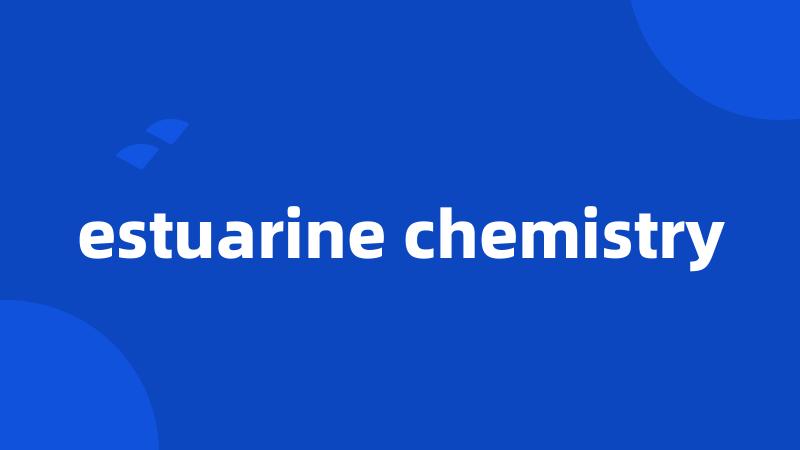 estuarine chemistry