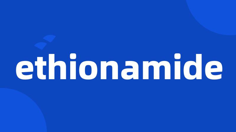 ethionamide