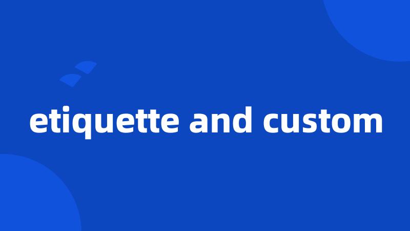 etiquette and custom