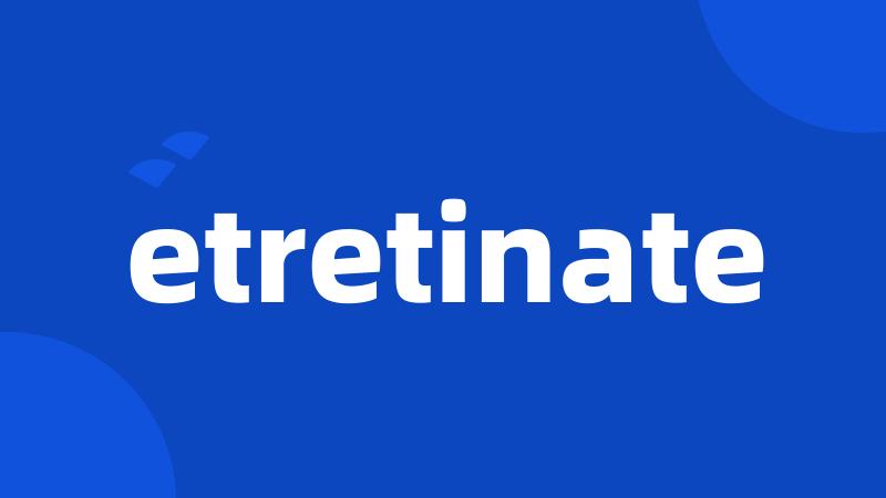 etretinate