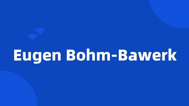 Eugen Bohm-Bawerk