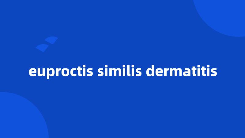 euproctis similis dermatitis