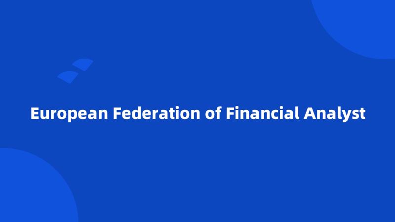 European Federation of Financial Analyst