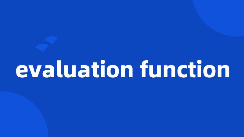 evaluation function