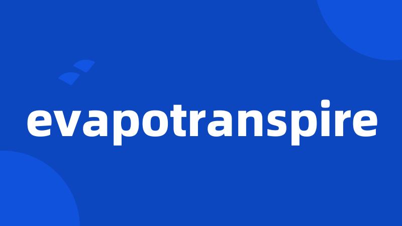 evapotranspire