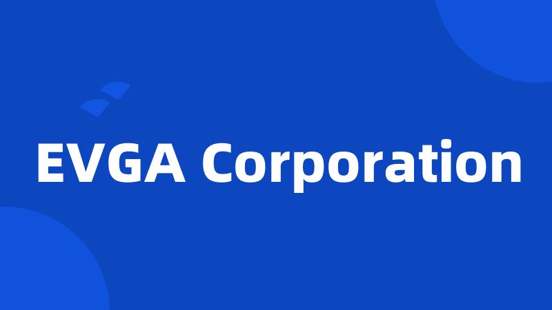 EVGA Corporation