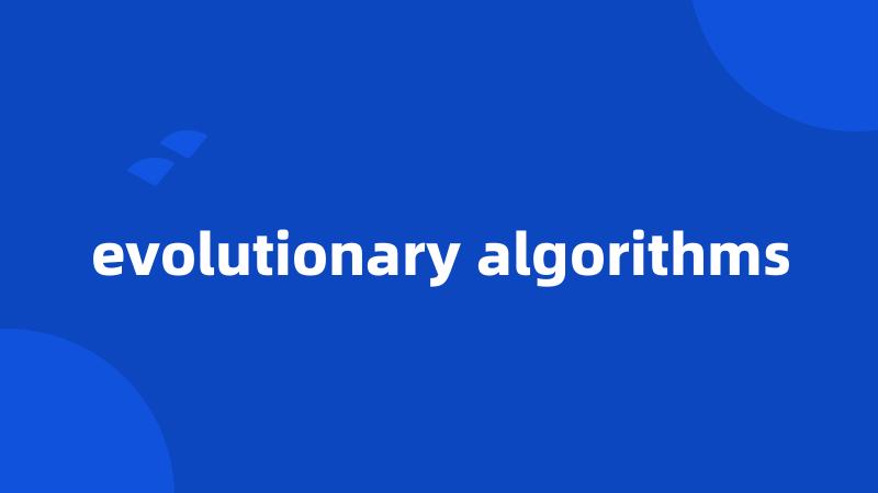 evolutionary algorithms