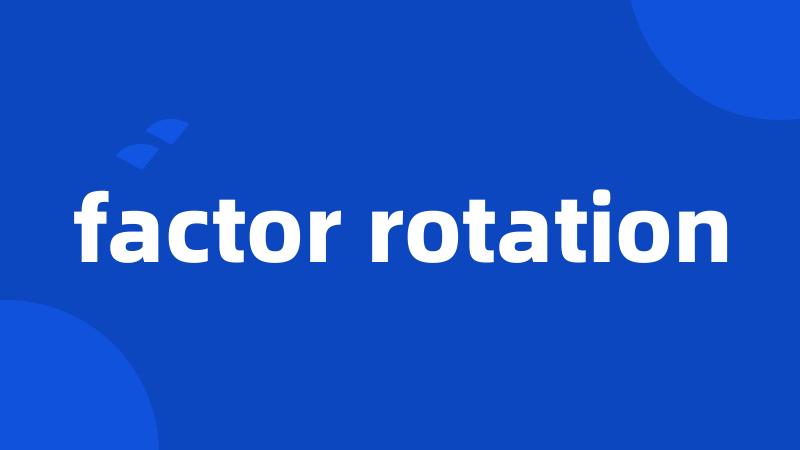 factor rotation