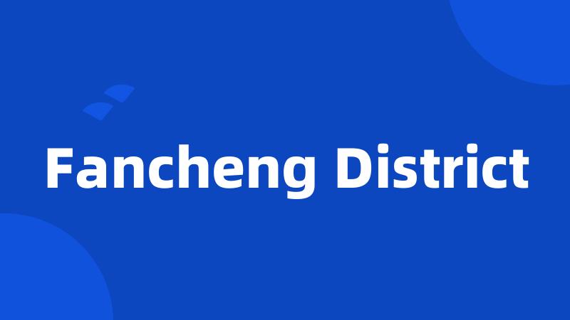 Fancheng District