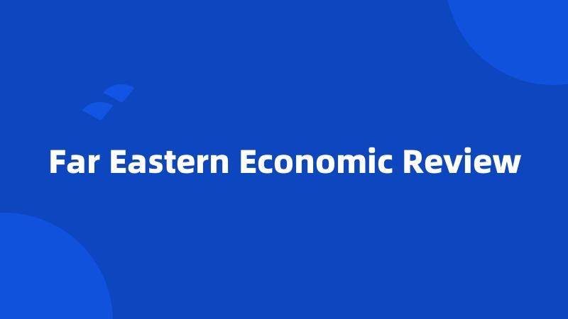 Far Eastern Economic Review