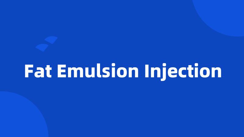 Fat Emulsion Injection