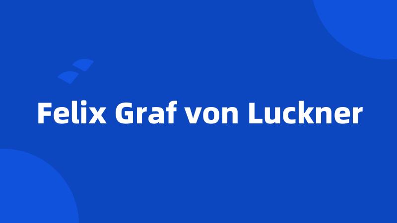 Felix Graf von Luckner