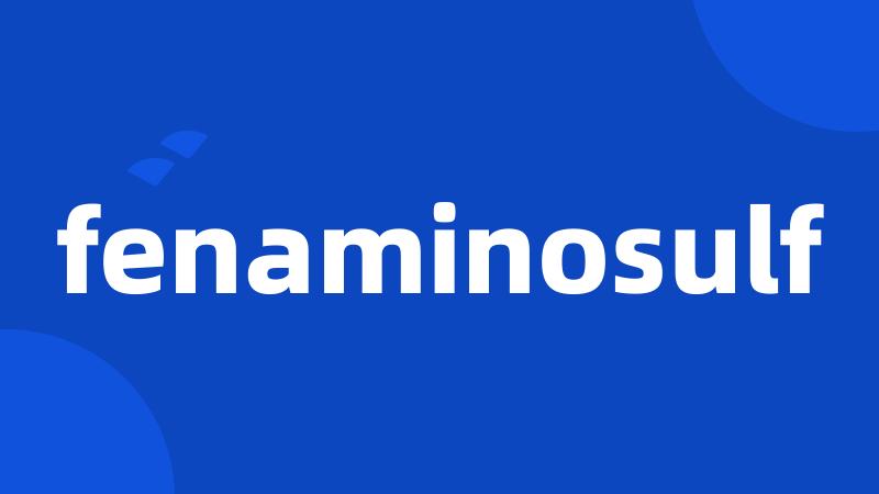 fenaminosulf