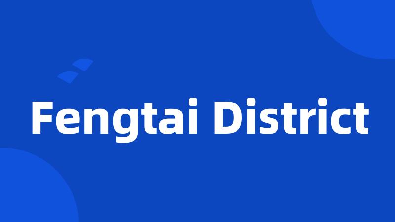 Fengtai District