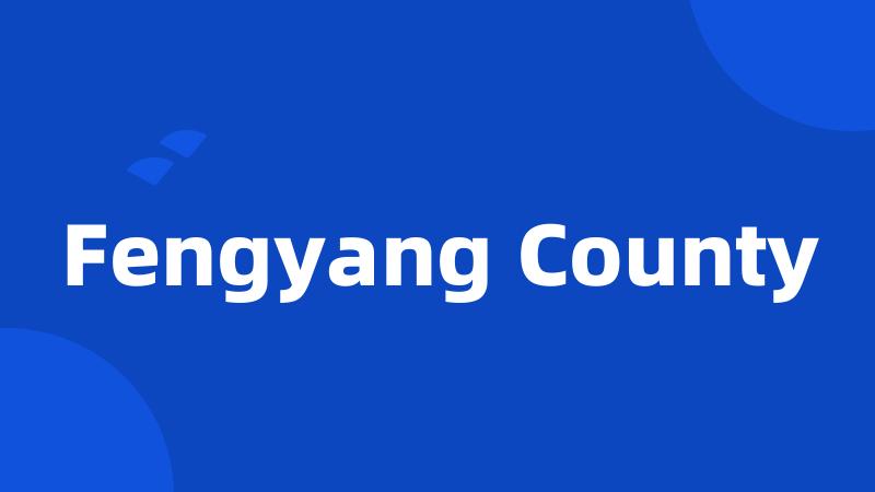 Fengyang County