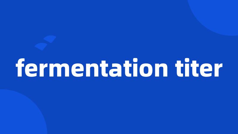 fermentation titer