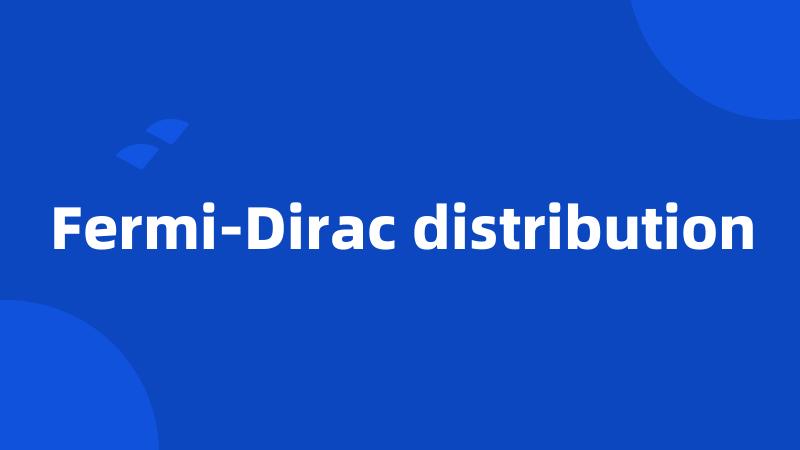 Fermi-Dirac distribution