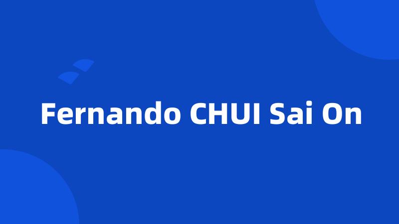 Fernando CHUI Sai On