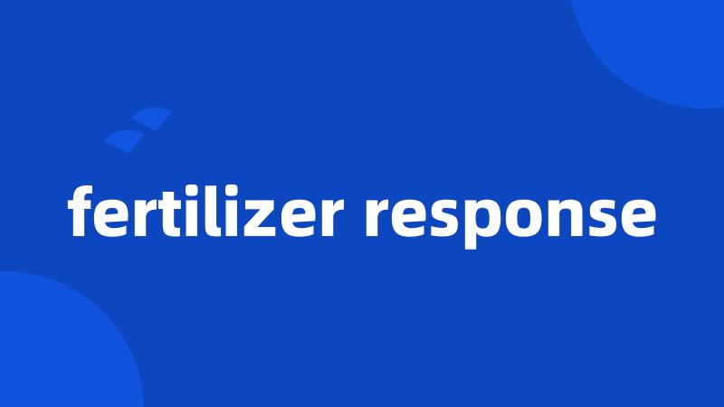 fertilizer response