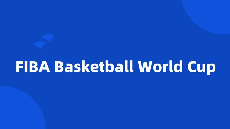 FIBA Basketball World Cup