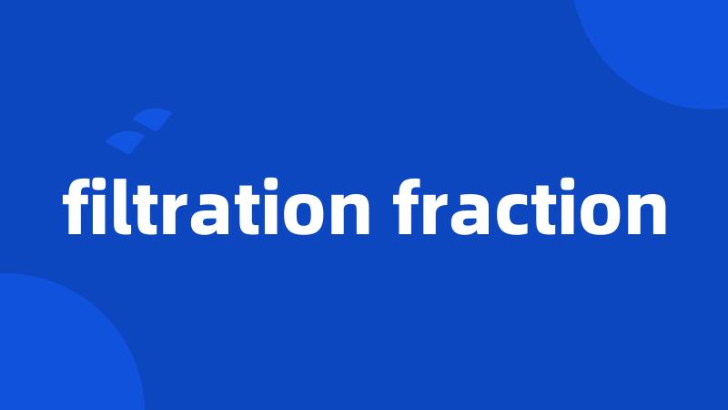 filtration fraction