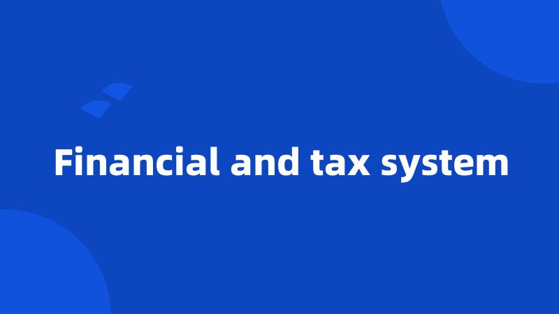 Financial and tax system