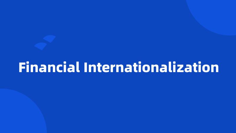 Financial Internationalization