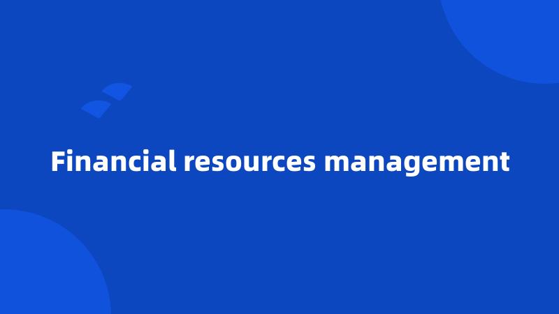 Financial resources management