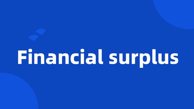 Financial surplus