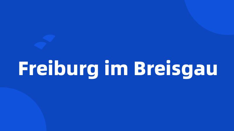 Freiburg im Breisgau