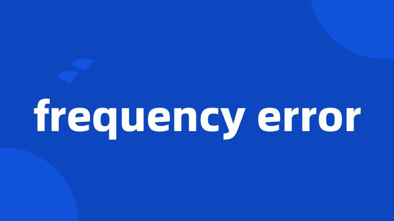 frequency error