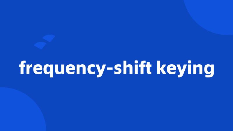 frequency-shift keying