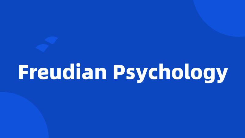 Freudian Psychology