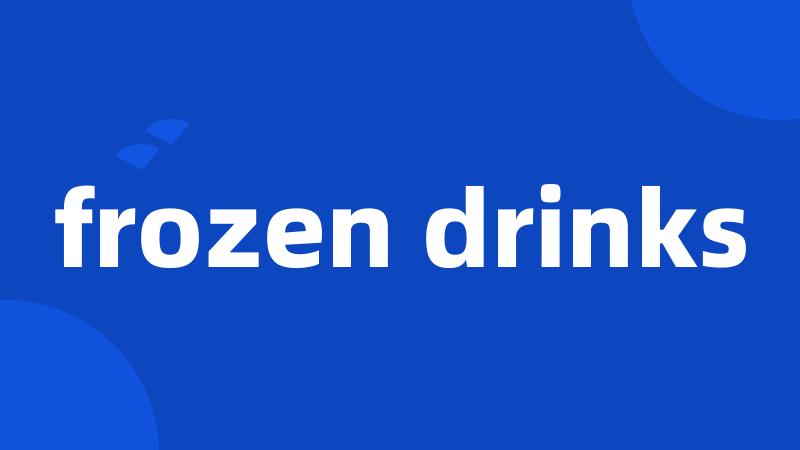 frozen drinks