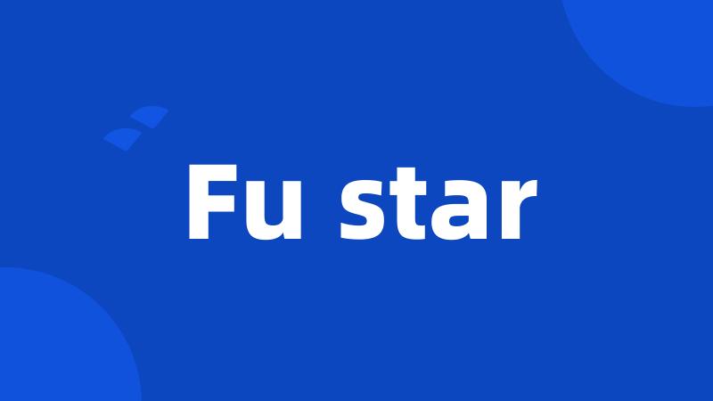 Fu star