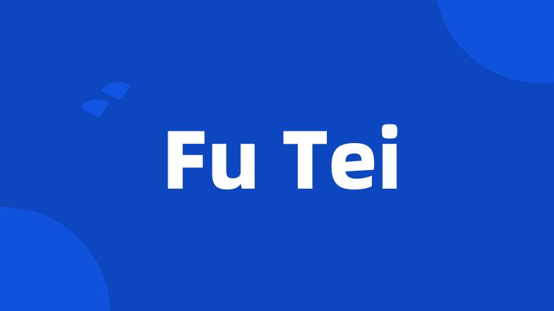 Fu Tei