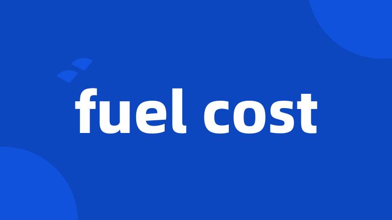 fuel cost