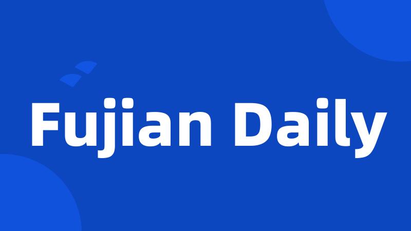 Fujian Daily